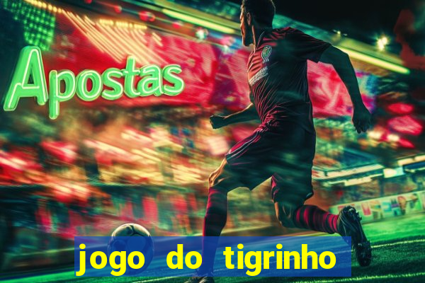 jogo do tigrinho teste gratis